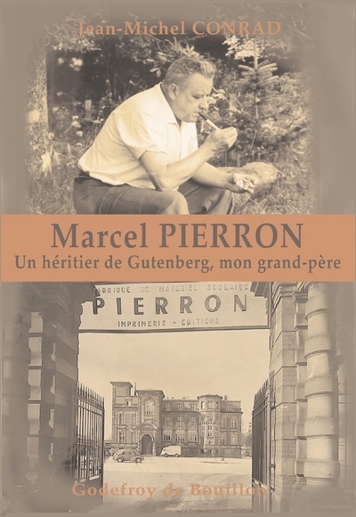 Marcel Pierron : un héritier de Gutenberg, mon grand-père