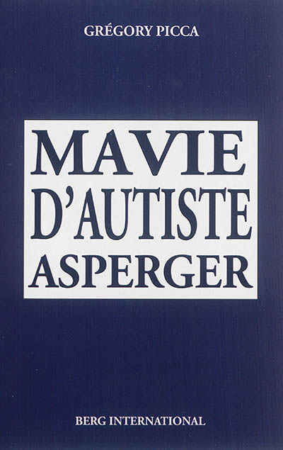 Ma vie d'autiste Asperger