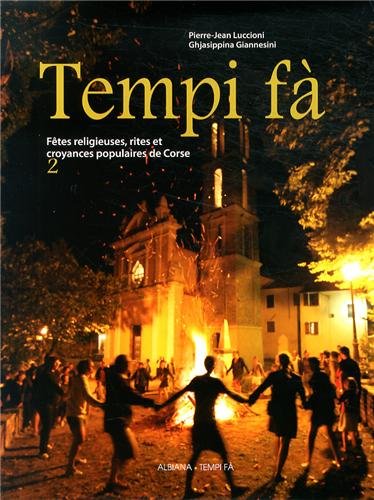 Tempi fà : fêtes religieuses, rites et croyances populaires de Corse. Vol. 2