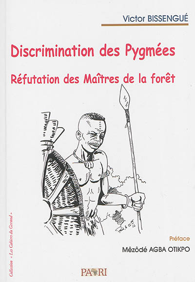 Discrimination des Pygmées : réfutation des maîtres de la forêt