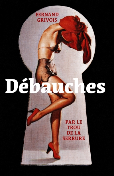 Débauches : Par le trou de la serrure
