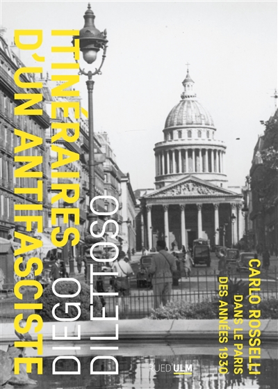 Itinéraires d'un antifasciste : Carlo Rosselli dans le Paris des années 1930