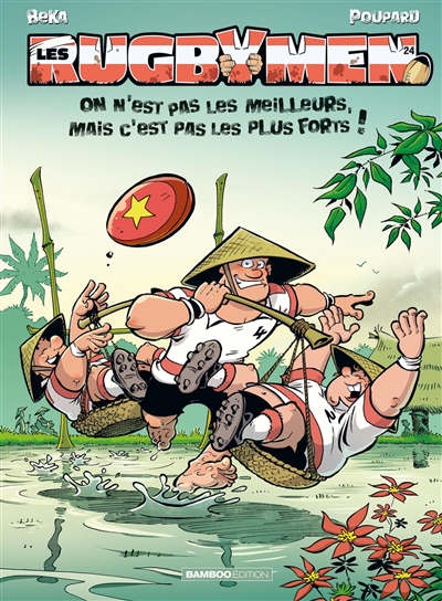 Les rugbymen. Vol. 24. On n'est pas les meilleurs, mais c'est pas les plus forts !