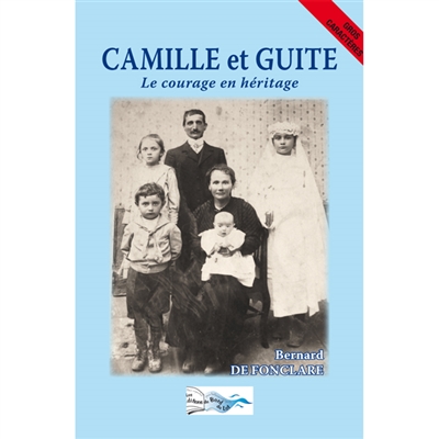 Camille et Guite : le courage en héritage : récit de vie
