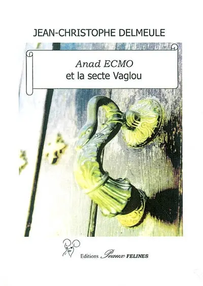 Les aventures d'Anad Ecmo. Vol. 1. Anad Ecmo et la secte Vaglou