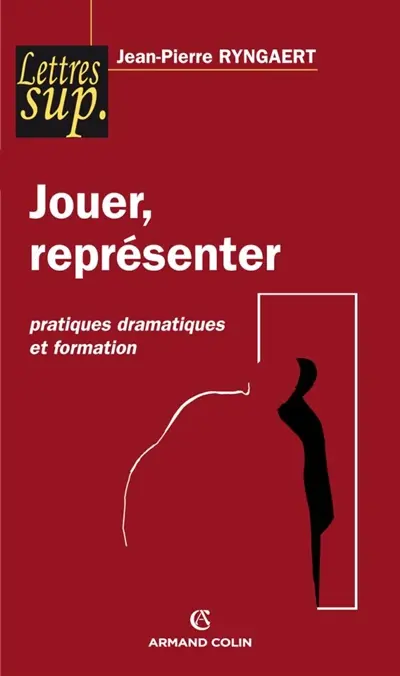 Jouer, représenter : pratiques dramatiques et formation
