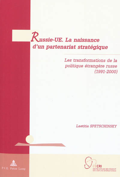Russie-UE, la naissance d'un partenariat stratégique : la transformation de la politique étrangère russe (1991-2000)