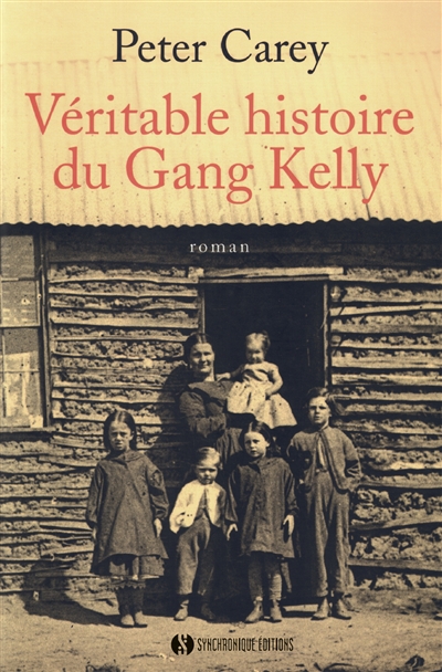 Véritable histoire du gang Kelly