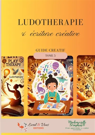 Ludothérapie & écriture créative : Guide créatif