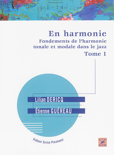 En harmonie : fondements de l'harmonie tonale et modale dans le jazz. Vol. 1