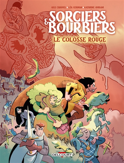 Sorciers & bourbiers. Vol. 1. Le colosse rouge