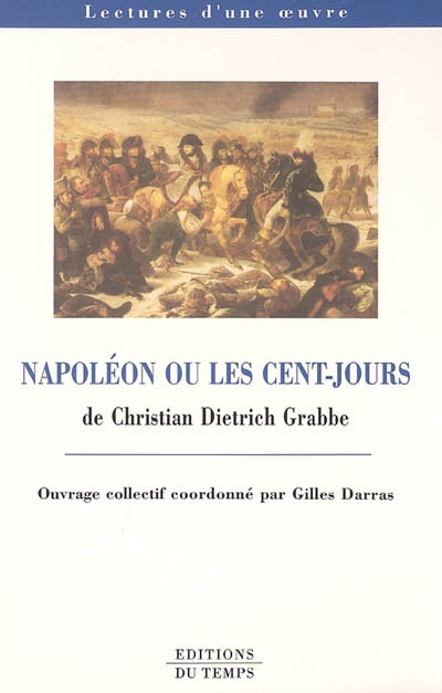 Napoléon ou Les Cent-Jours, de Christian Dietrich Grabbe