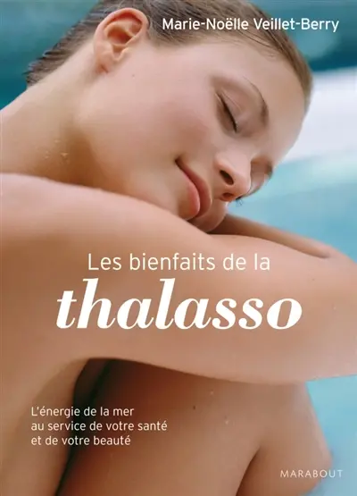 Les bienfaits de la thalassothérapie : l'énergie de la mer au service de votre santé et de votre beauté