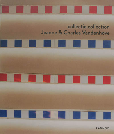 Collectie Jeanne & Charles Vandenhove. Collection Jeanne & Charles Vandenhove