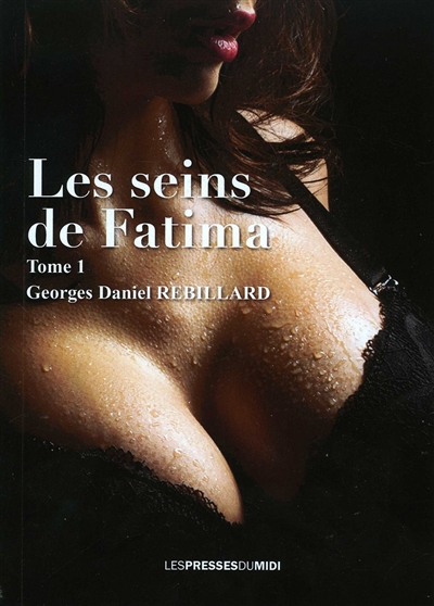 Les seins de Fatima. Vol. 1. La rédemption