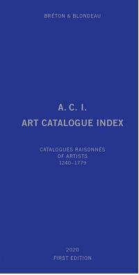 ACI, art catalogue index : catalogues raisonnés of artists. Vol. 1. 1240-1779