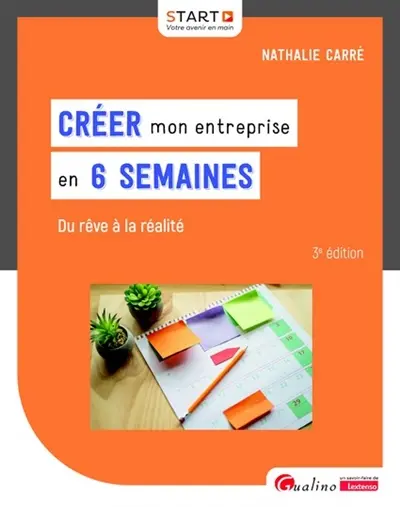 Créer mon entreprise en 6 semaines : du rêve à la réalité