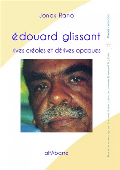 Edouard Glissant : rives créoles et dérives opaques
