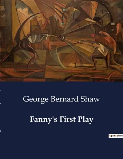 Fanny's First Play : A Theatrical Exploration of Morality and Respectability