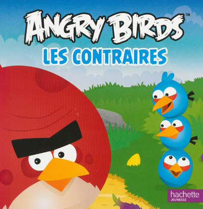 Angry birds. Les contraires