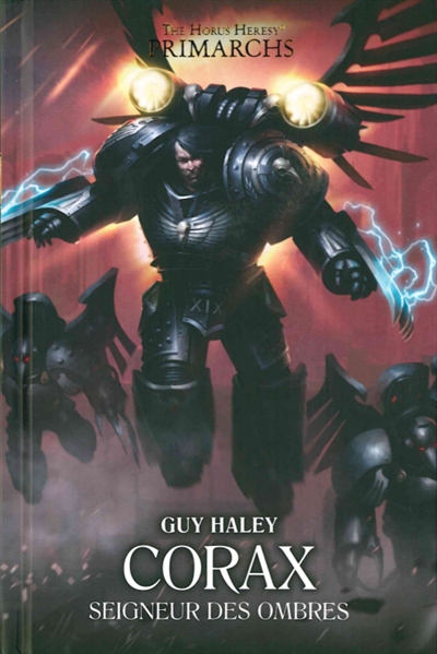 Primarchs : the Horus heresy. Corax : seigneur des ombres