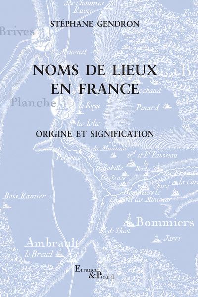 Les noms de lieux en France : origine et signification