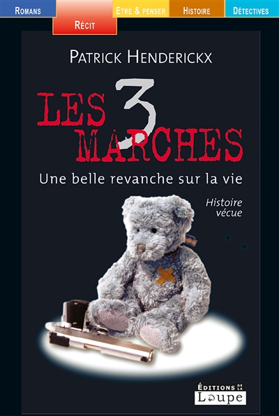 Les 3 marches : une belle revanche sur la vie : histoire vécue