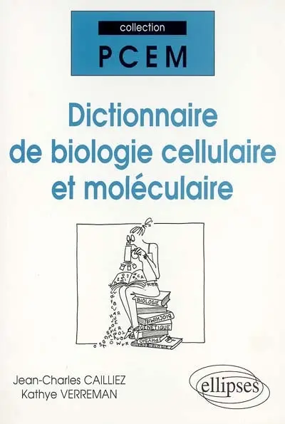 Dictionnaire de biologie cellulaire et moléculaire
