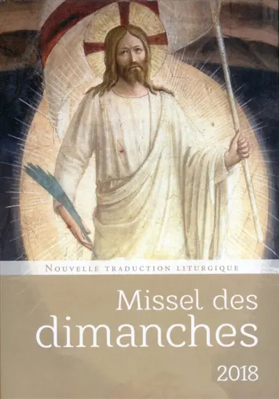 Missel des dimanches 2018 : année liturgique du 3 décembre 2017 au 1er décembre 2018 : lectures de l'année B