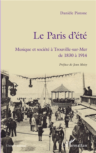 Le Paris d'été : musique et société à Trouville-sur-Mer de 1830 à 1914