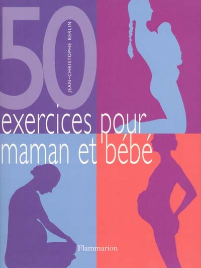 50 exercices pour maman et bébé
