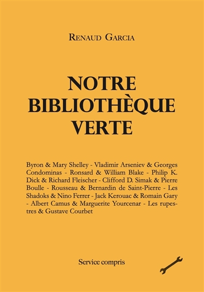 Notre bibliothèque verte. Vol. 3. Byron & Mary Shelley, Vladimir Arseniev & Georges Condominas, Ronsard & William Blake...