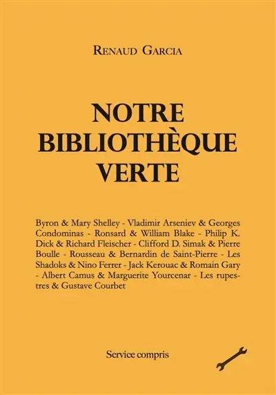 Notre bibliothèque verte. Vol. 3. Byron & Mary Shelley, Vladimir Arseniev & Georges Condominas, Ronsard & William Blake...