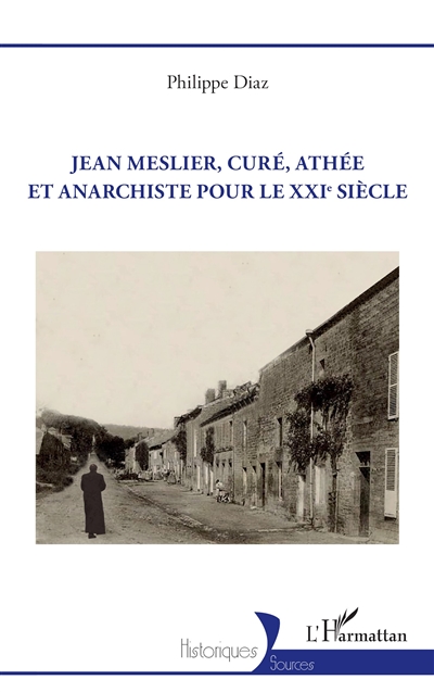 Jean Meslier, curé, athée et anarchiste pour le XXIe siècle