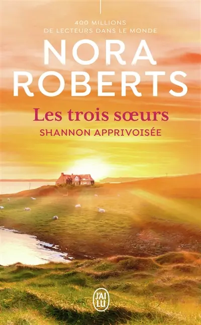 Les trois soeurs. Vol. 3. Shannon apprivoisée