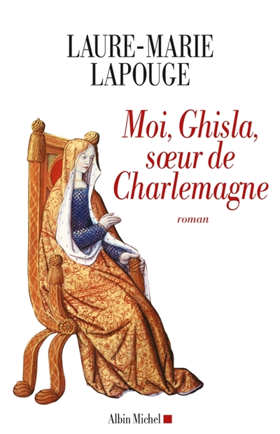 Moi, Ghisla, soeur de Charlemagne