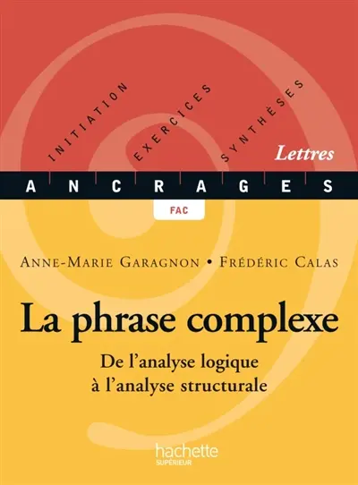 La phrase complexe : de l'analyse logique à l'analyse structurale