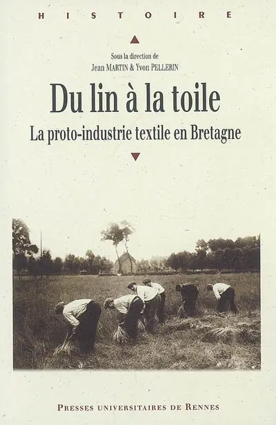 Du lin à la toile : la proto-industrie textile en Bretagne