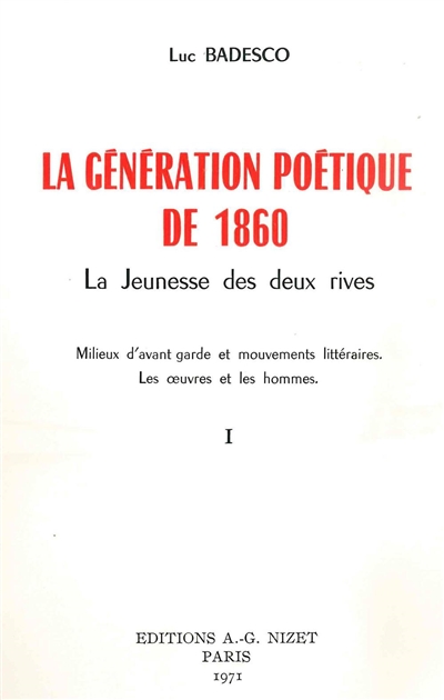 La génération poétique de 1860 : la jeunesse des deux rives : milieux d'avant-garde et mouvements littéraires, les oeuvres et les hommes