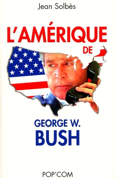 L'Amérique de George W. Bush