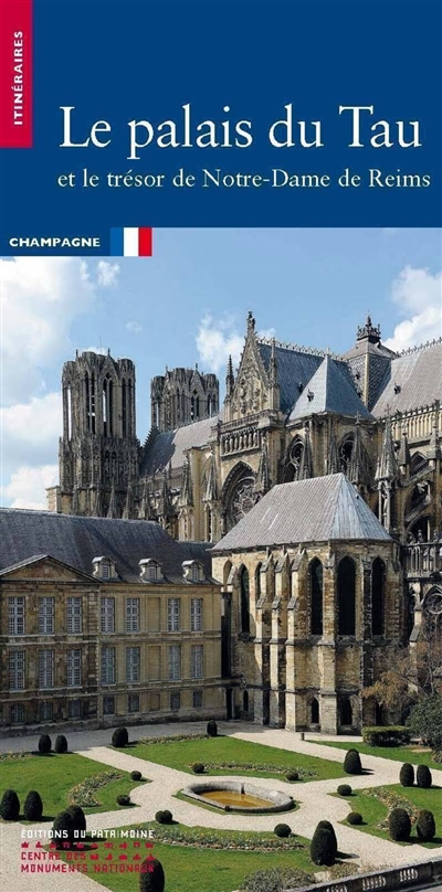 Le palais du Tau et le trésor de Notre-Dame de Reims