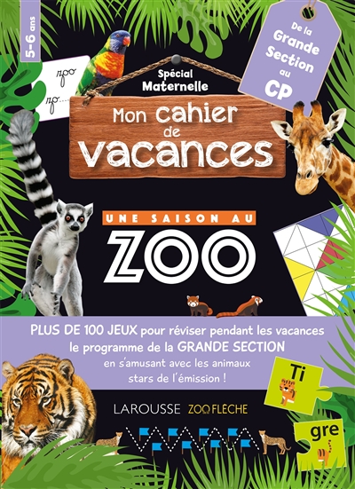 Mon cahier de vacances Une saison au zoo spécial maternelle : de la grande section au CP, 5-6 ans