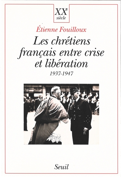 Les chrétiens français entre crise et libération : 1937-1947