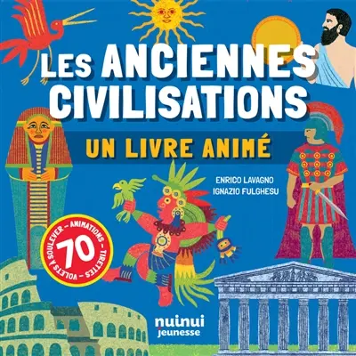 Les anciennes civilisations : un livre animé