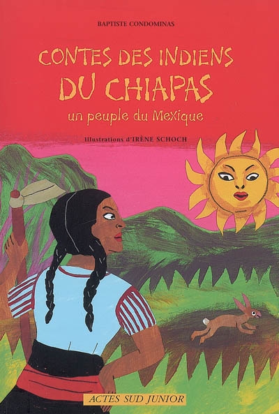 Contes des Indiens du Chiapas, un peuple du Mexique