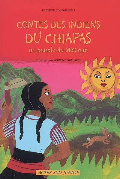 Contes des Indiens du Chiapas, un peuple du Mexique
