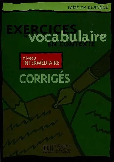 Exercices de vocabulaire en contexte, niveau intermédiaire : corrigés