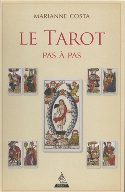 Le tarot pas à pas : histoire, iconographie, interprétation, lecture