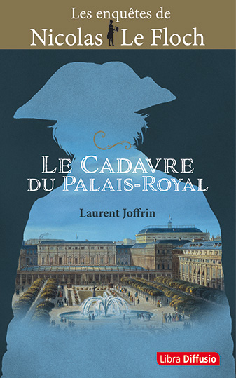 Les enquêtes de Nicolas Le Floch. Le cadavre du Palais-Royal