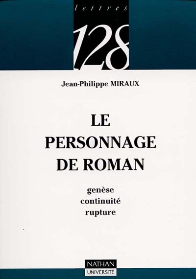 Le personnage de roman : genèse, continuité, rupture